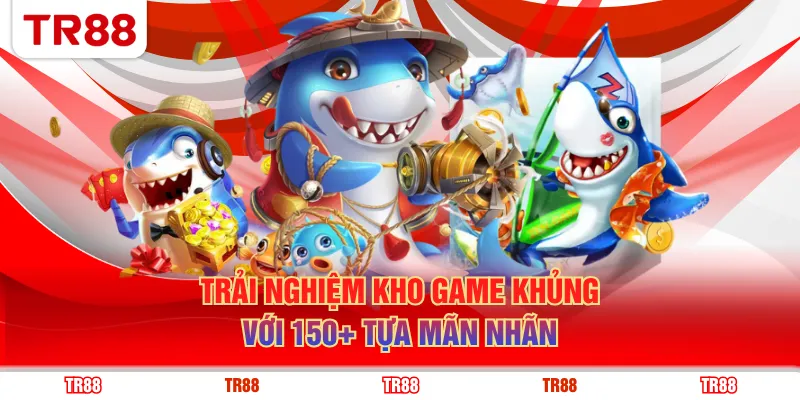 Trải nghiệm kho game khủng với 150+ tựa mãn nhãn